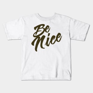 Be nice Kids T-Shirt